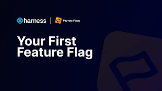 Your First Feature Flag with Harness
