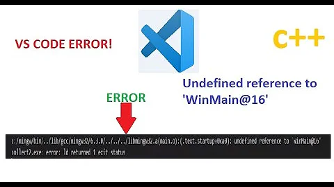 undefined reference to `WinMain@16' error in VS Code Solution