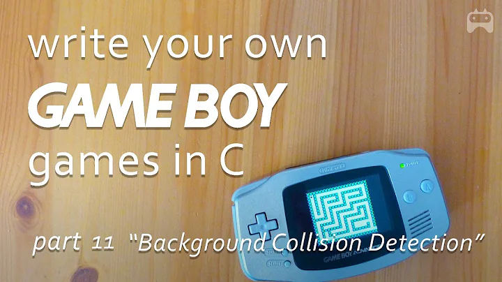 "Background Collision Detection" - Part 11 Write Game Boy games - write your own Game Boy game
