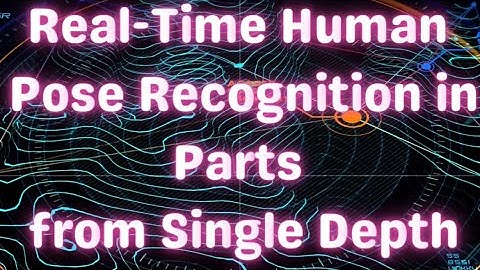 Real Time Human Pose Recognition in Partsfrom Single Depth Images