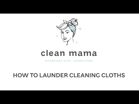 How to Launder Cleaning Cloths