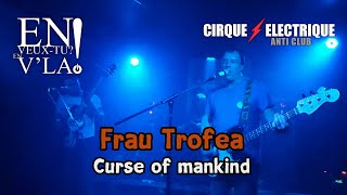 Frau Trofea - Curse of mankind [Live@Le Cirque Electrique - Paris 23/05/2024]