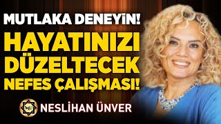 Bu Çalışmayı Mutlaka Deneyin Hayatınızı Düzeltecek Nefes Çalışması