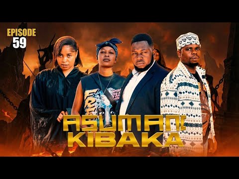 ASUMANI KIBAKA Ep 59 