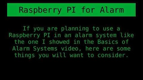 Using a Raspberry PI in our Basic Alarm System