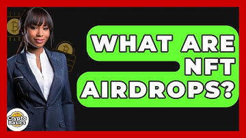 What Are NFT Airdrops? - CryptoBasics360.com