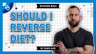 The Science Behind Reverse Dieting - Why It Works & When It Might Not Be the Answer | PD Podcast 263