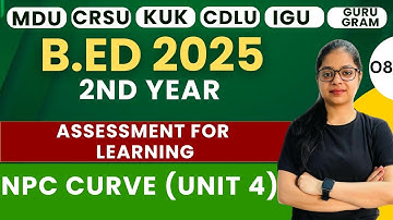 B.Ed 2nd Year | Assessment For Learning | NPC Curve Unit 4 | By Rupali Ma