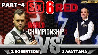 🔴J.Robertson Vs J.wattana |Six-6 Red world championship 2K23|.[Part-4]✓@SNSNOOKER30