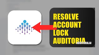 How To Resolve Account Lock On Auditoria.ai 2026 (QUICK STEPS)