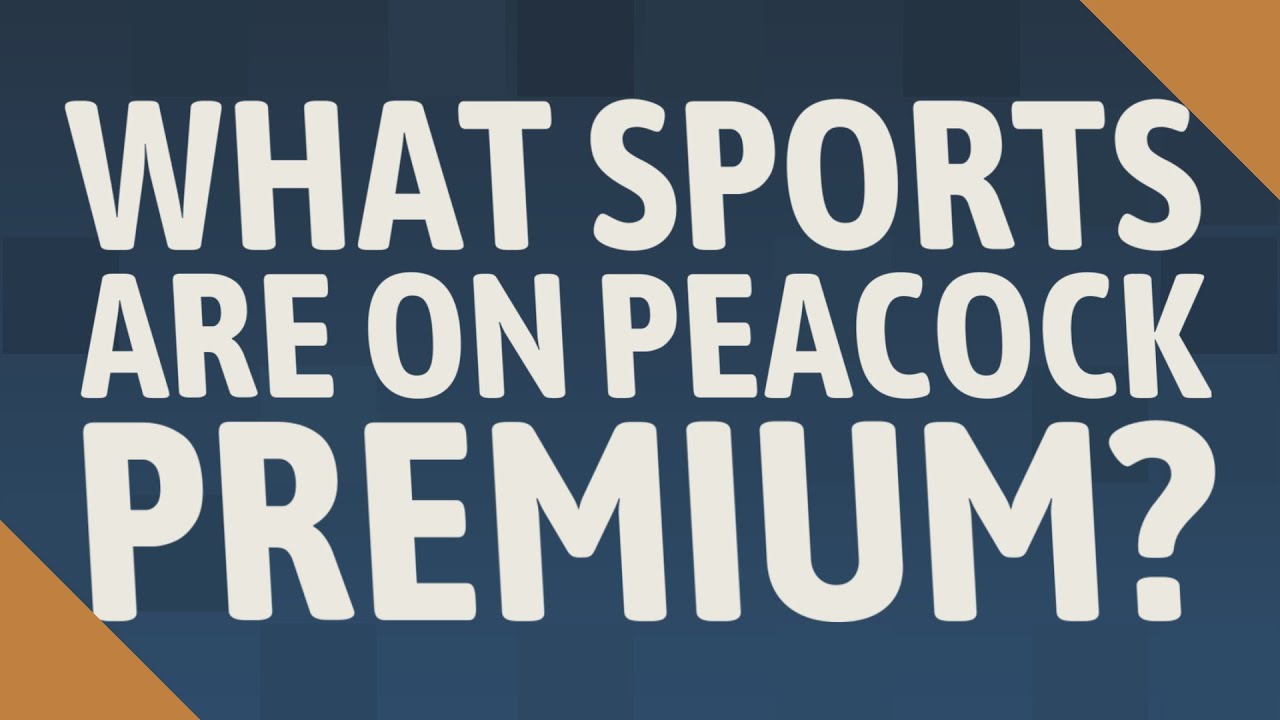 What sports are on Peacock premium?