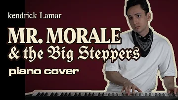 Kendrick Lamar's "Mr. Morale & the Big Steppers" - The Entire Album on Piano