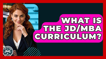 What Is The JD/MBA Curriculum? - Law School Prep Hub