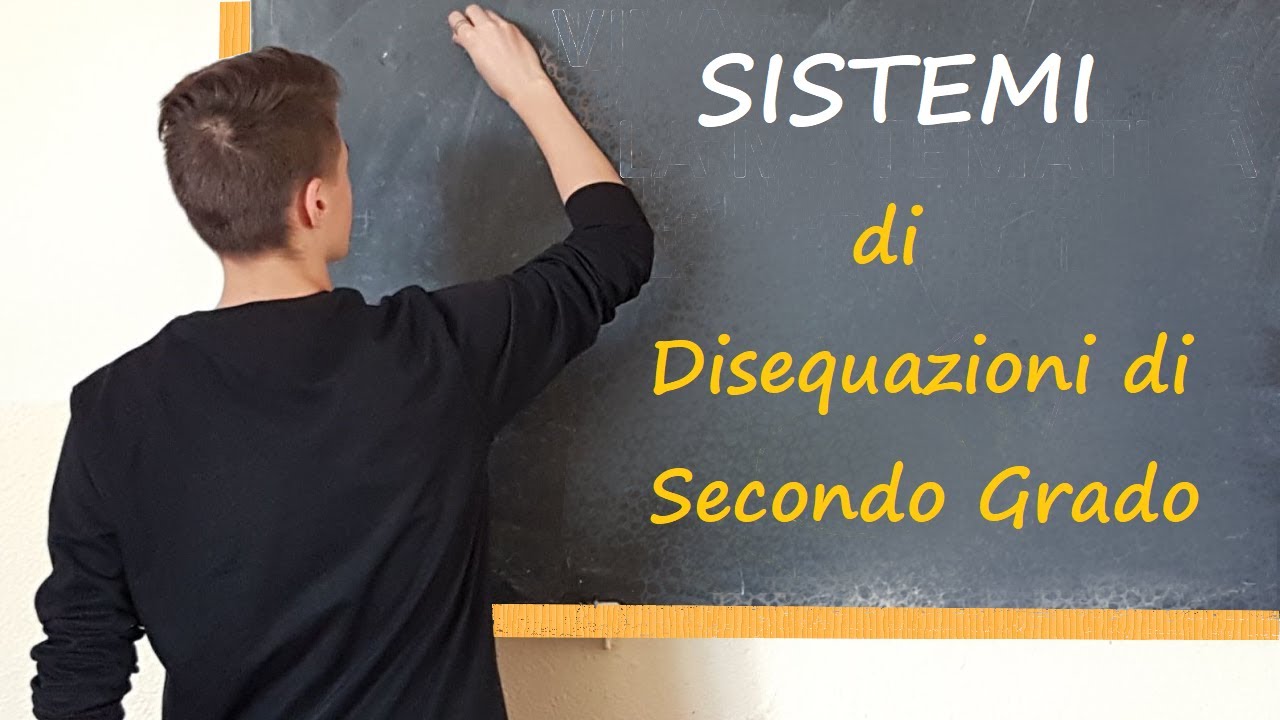 SISTEMI di DISEQUAZIONI di secondo grado
