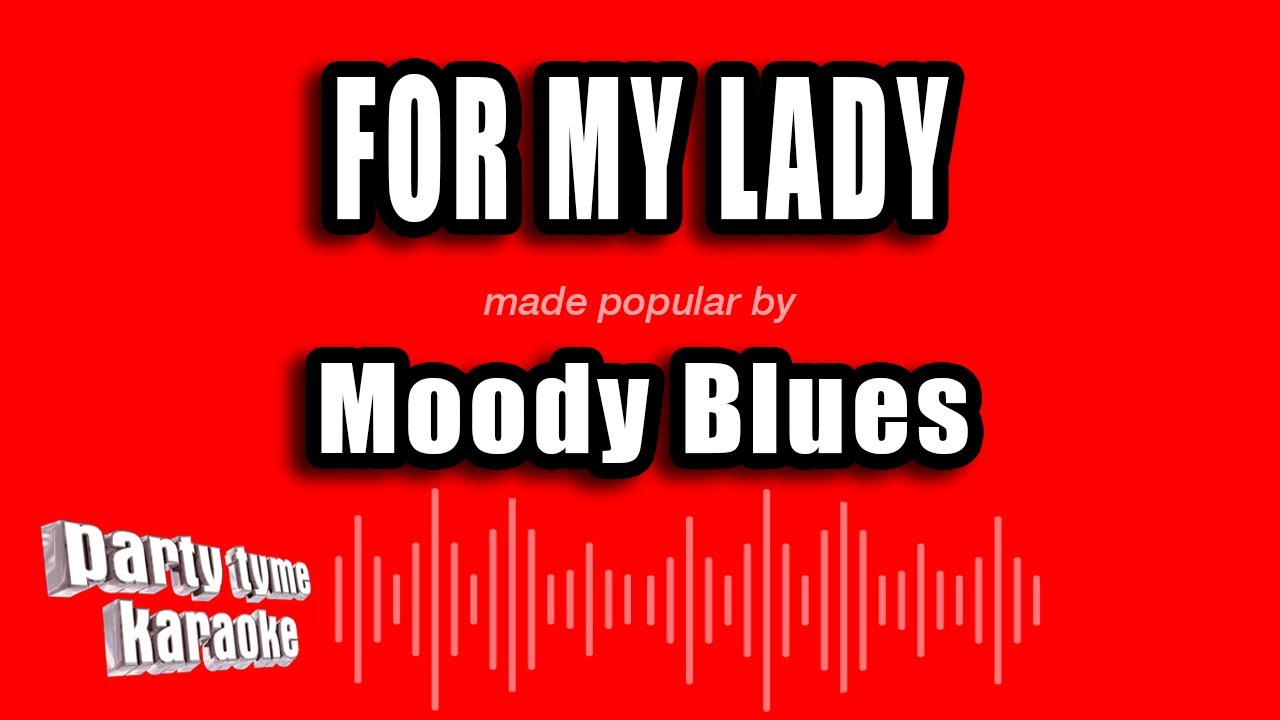 Moody Blues For My Lady (Karaoke Version) YouTube