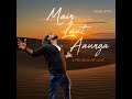 Main Laut Aaunga (Reprise) Mp3 Song