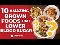 10 Amazing Brown Foods That Lower Blood Sugar