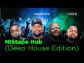 Mixtape hub sa no3 deep house edition  enosoul timadeep jazzuelle dustinho chymamusique