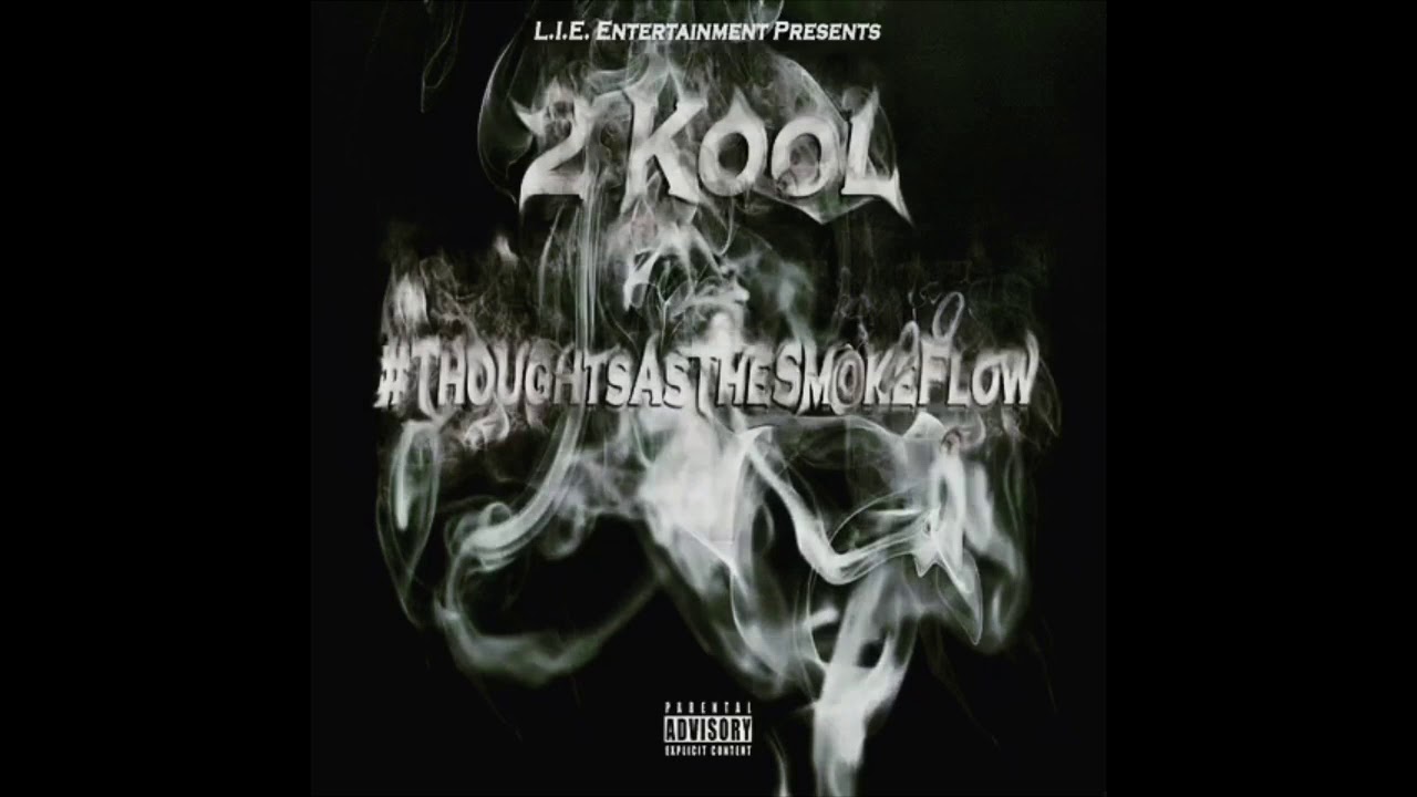 Watch 2 Kool - #thoughtsasthesmokeflow (Official Audio) on YouTube Watch 2 Kool - #thoughtsasthesmokeflow (Official Audio) on YouTube