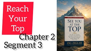 See You at the Top by Zig Ziglar. Chapter 2. Segment 3.