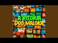 A Vitória dos Maloka