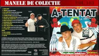 103 - Manele vechi de colectie - A-tentat - La misto (2006) [Varianta CD]