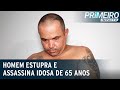 Homem que estuprou e assassinou idosa na frente do marido é preso | Primeiro Impacto (02/12/20)