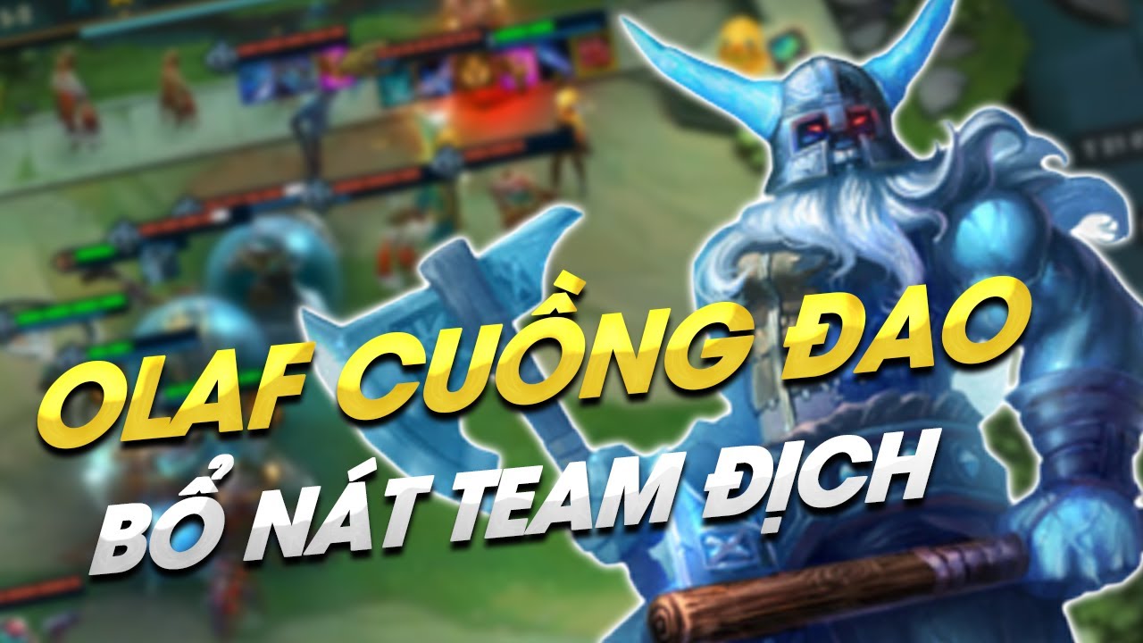 ĐẤU TRƯỜNG CHÂN LÝ – HÀ TIỀU PHU | OLAF 2 CUỒNG ĐAO BỔ NÁT TEAM ĐỊCH | HÀ KỲ THỦ