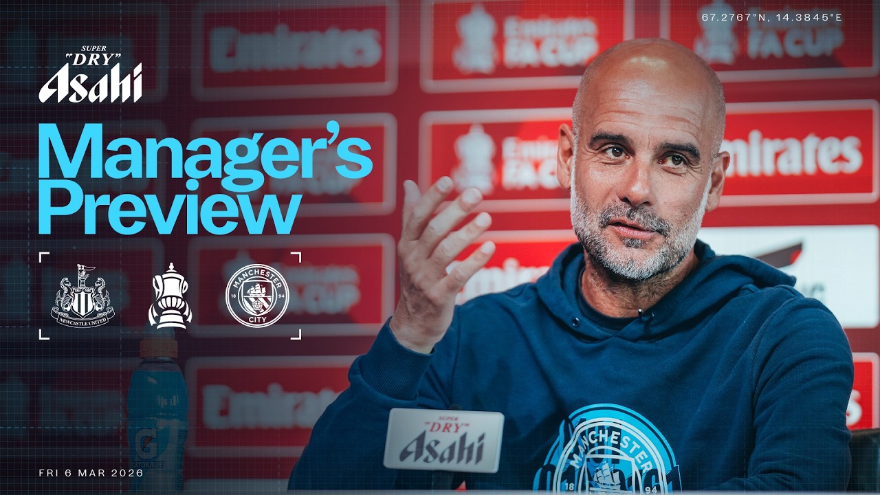 MANAGER'S PREVIEW | The FA Cup is so important – Pep | Newcastle United v Man City | FA Cup