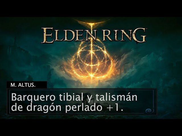 Elden Ring, M. Altus: Barquero Tibial y talismán de dragón perlado +1.