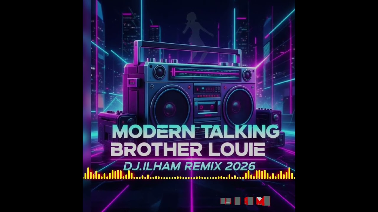 Download Modern Talking - Brother Louie (DJ ILHAM REMIX 2026) MP3