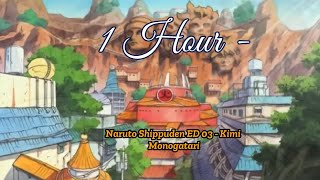 1 Hour - Naruto Shippuden ED 03 - Kimi Monogatari