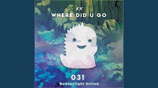 Where Did U Go - kk