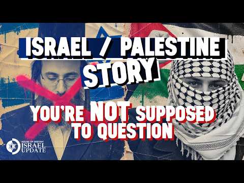 The Israel-Palestine Story You’re Not Supposed to Question