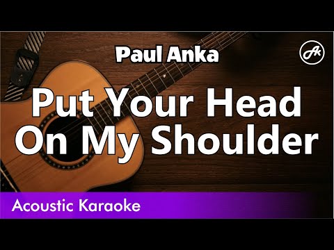 paul-anka---put-your-head-on-my-shoulder-(slow-chill-acoustic-karaoke-lyrics)