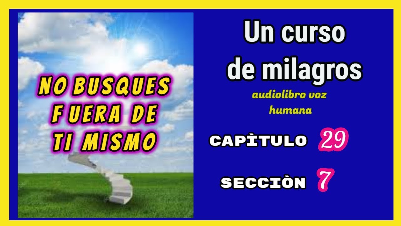 Un curso de milagros.No busques fuera de ti mismo . - YouTube