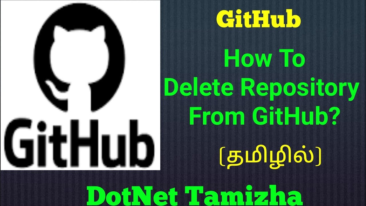 GitHub : How to Delete Repository | DotNet Tamizha | Tamil - YouTube