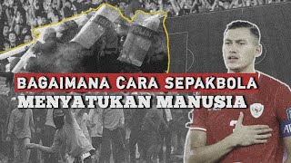 Mengapa Sepak Bola Menyatukan Kita Saat Negara Gagal?