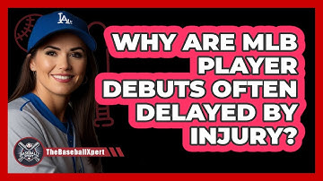 Why Are MLB Player Debuts Often Delayed By Injury? - The Baseball Xpert