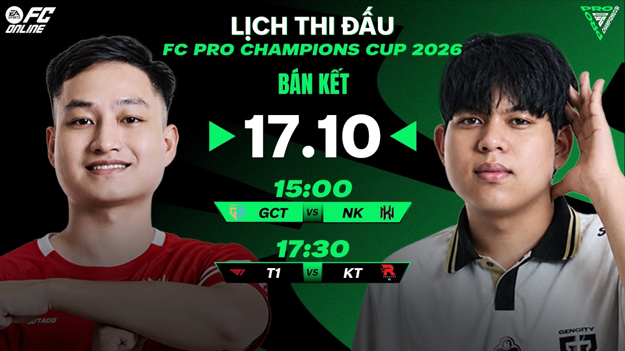 QUYẾT CHIẾN NẢY LỬA – NK ĐỐI ĐẦU GCT TRANH VÉ CHUNG KẾT | FC PRO CHAMPIONS CUP 2026 | NGÀY 5 - 17.10
