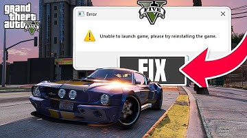 [2025]Fix GTA 5 Unable to launch game please try reinstalling the game