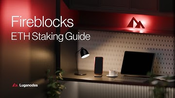 ETH Staking Guide using Fireblocks and Luganodes Staking Dashboard