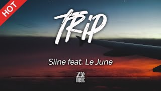 Video thumbnail of "Siine - Trip (feat. Le June) [Lyrics / HD] | Featured Indie Music 2021"