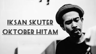 Iksan skuter - Oktober hitam HQ - Lagunya bikin baper, sedih bangettt (animasi versi)