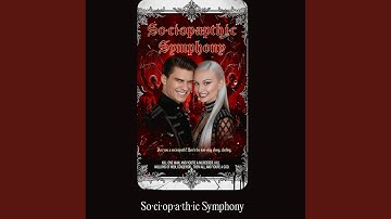 So·​ci​op·​a·​th·​ic Symphony
