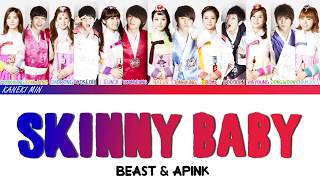 Beast and A Pink (비스트 and 에이핑크) – Skinny Baby (COLOR CODED LYRICS HAN/ROM/ENG)