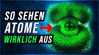 Atome Sehen Ganz Anders Aus Als Du Denkst.