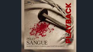 PELO SANGUE (PLAYBACK) - MARCELO DIAS E FABIANA (FEAT) CLAYTON QUEIROZ