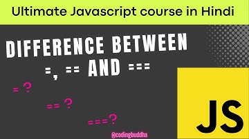 Difference between =, ==, ===: A Javascript Guide (Hindi)