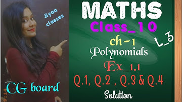Maths ll Class-10 ll ch-1 Polynomials ll Ex-1.1 ll Q.1 to Q.4 solution ll CGBOARD ll by NK mam ll